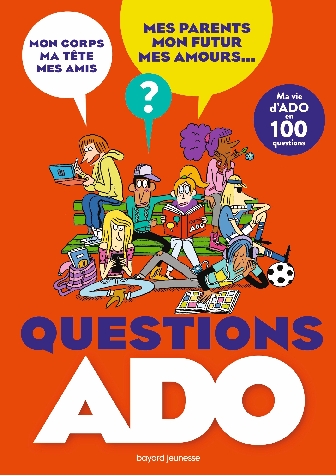 Questions ado. Ma vie d'ado en 100 questions - Szapiro-Manoukian Nathalie, Friedman Sylvie, El Don Guillermo El Don Guillermo, Faller Régis, DON GUILERMO EL - BAYARD JEUNESSE