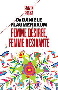 Femme désirée, femme désirante - Flaumenbaum Danièle - PAYOT