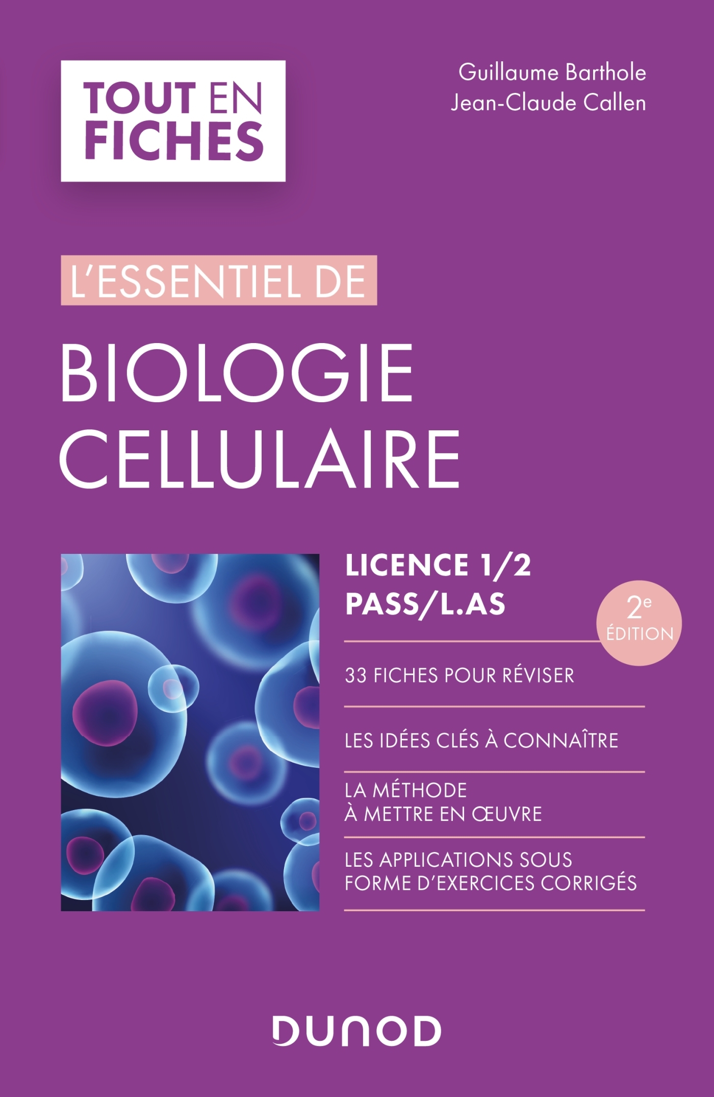 L'essentiel de biologie cellulaire - Licence 1/2/PASS - 2e éd. - Barthole Guillaume, Callen Jean-Claude - DUNOD