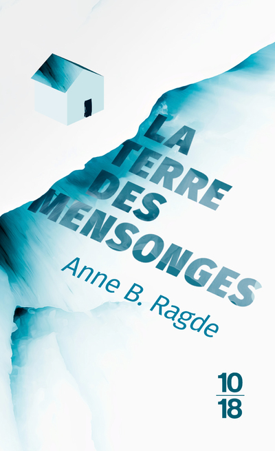 La terre des mensonges (Edition spéciale) - Ragde Anne B., Renaud Jean - 10 X 18