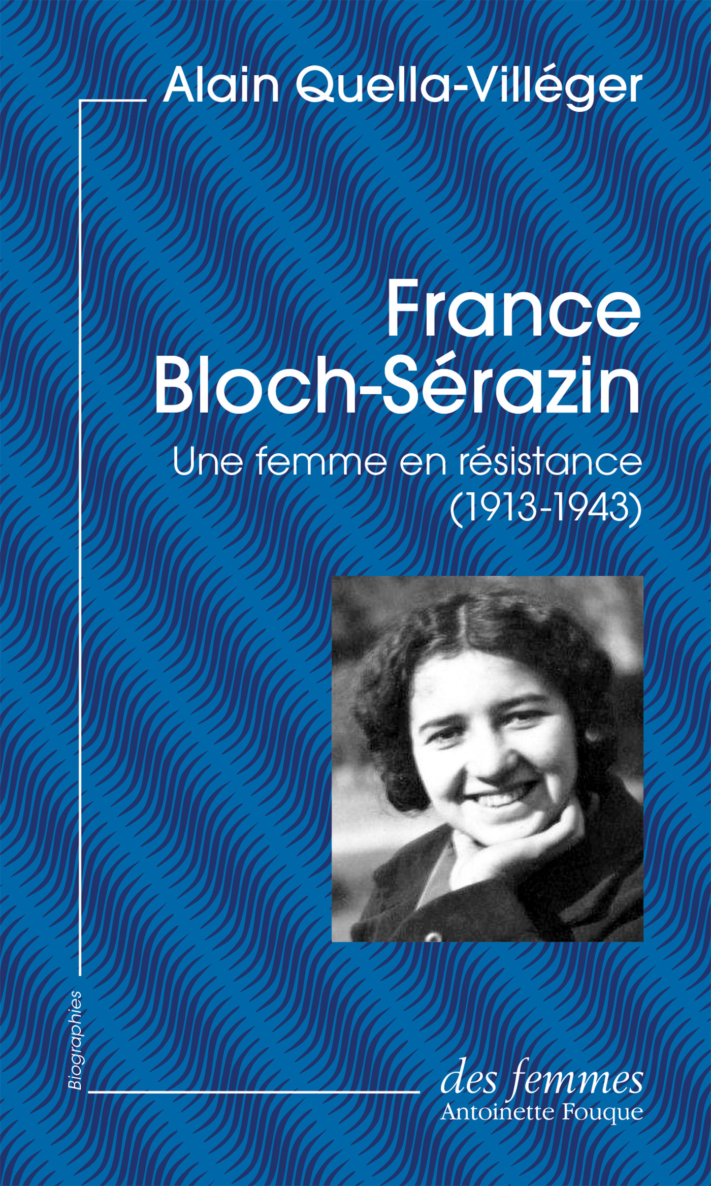 France Bloch-Sérazin (éd. poche) - Quella-Villéger Alain, Chombart de Lauwe Marie-José - DES FEMMES