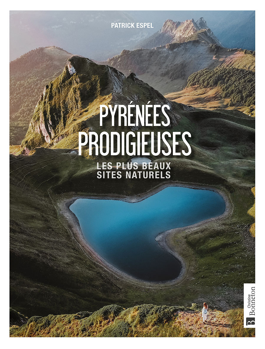 Pyrénées prodigieuses - PATRICK ESPEL , Espel Patrick - BONNETON