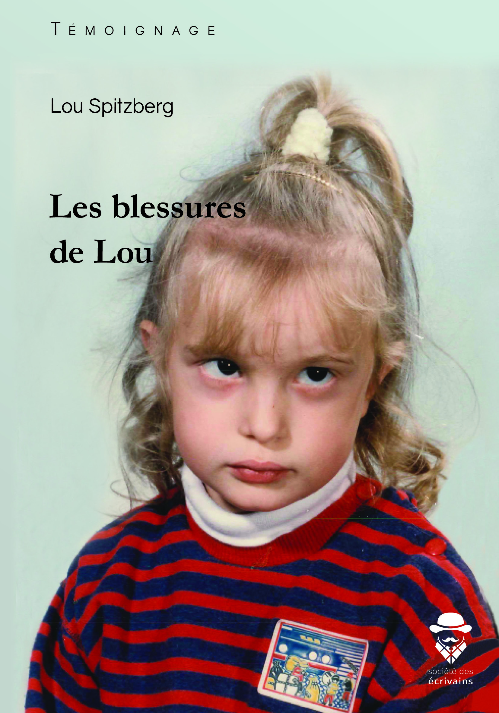 LES BLESSURES DE LOU - LOU SPITZBERG  - STE ECRIVAINS