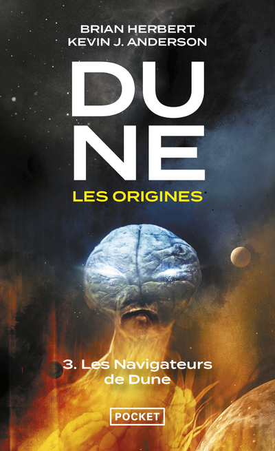 Dune, les origines - tome 3 Les navigateurs de Dune - Anderson Kevin J., Herbert Brian, Le Roy Fabien - POCKET