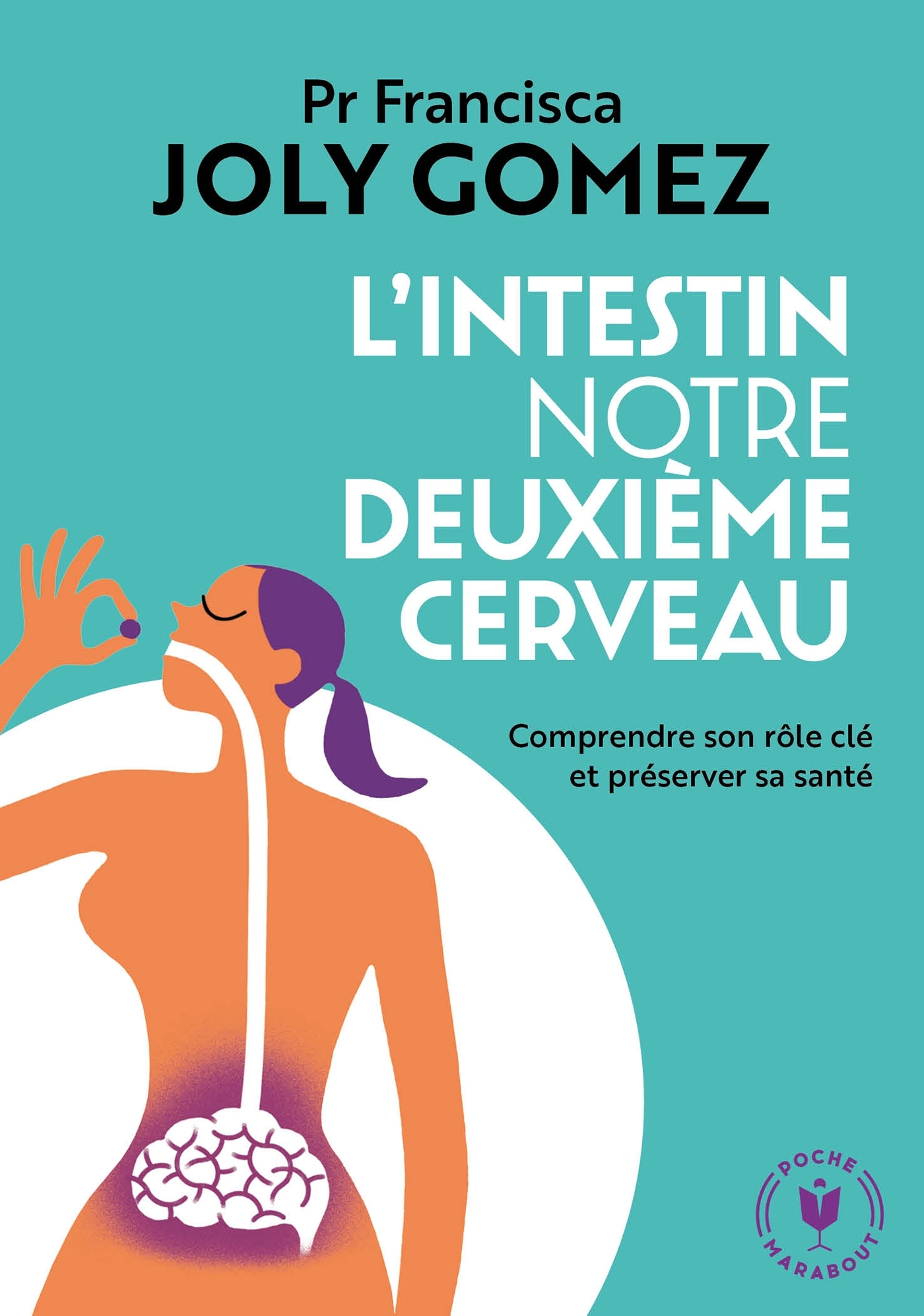 L'intestin notre deuxième cerveau - Joly Gomez Francisca, Joly Gomez Pr Francisca - MARABOUT