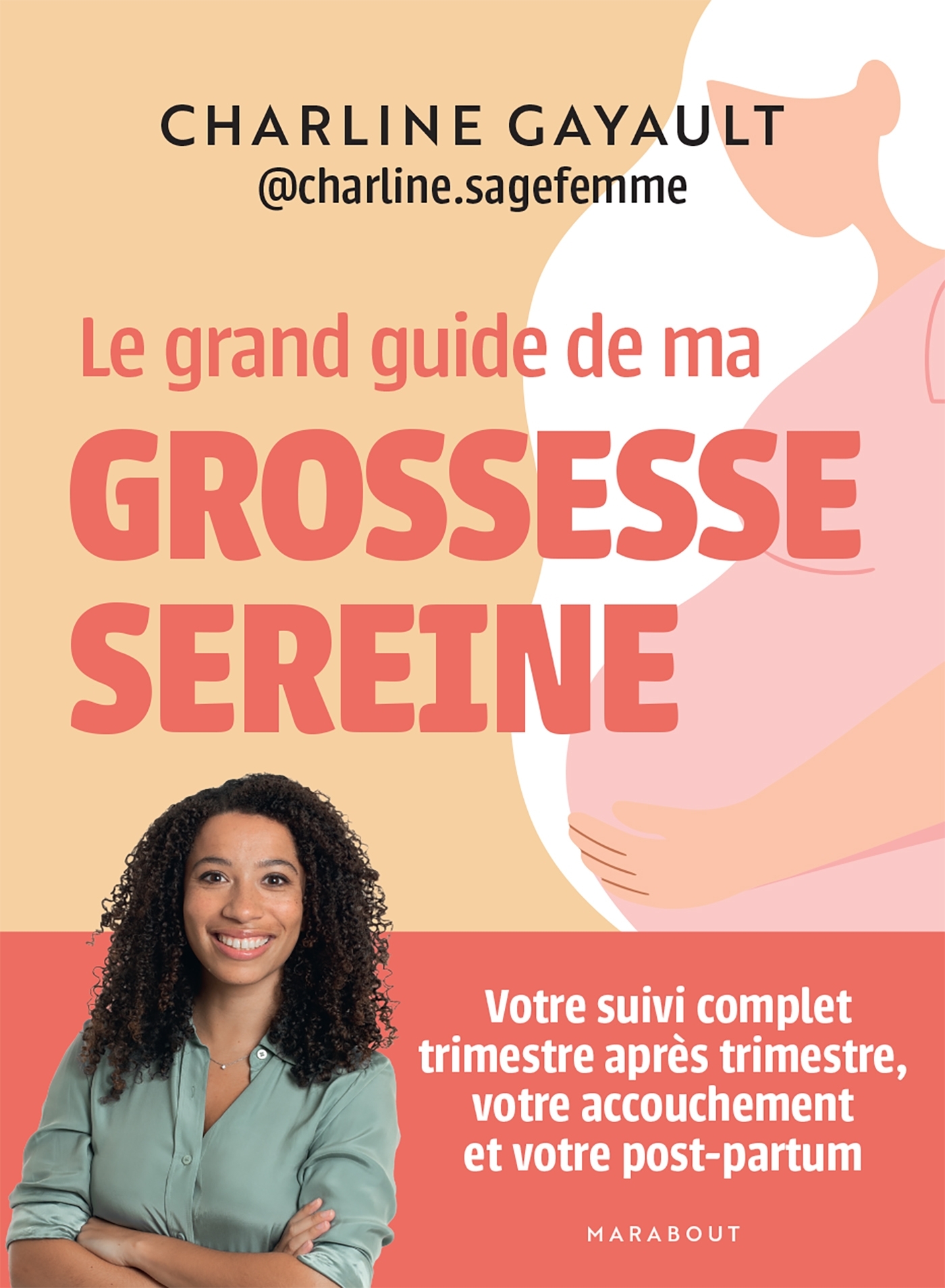 Le grand guide de ma grossesse sereine - Gayault Charline, Charline sage-femme Charline sage-femme - MARABOUT