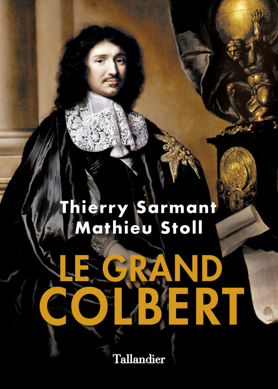 Le grand Colbert - Stoll Mathieu, Sarmant Thierry - TALLANDIER