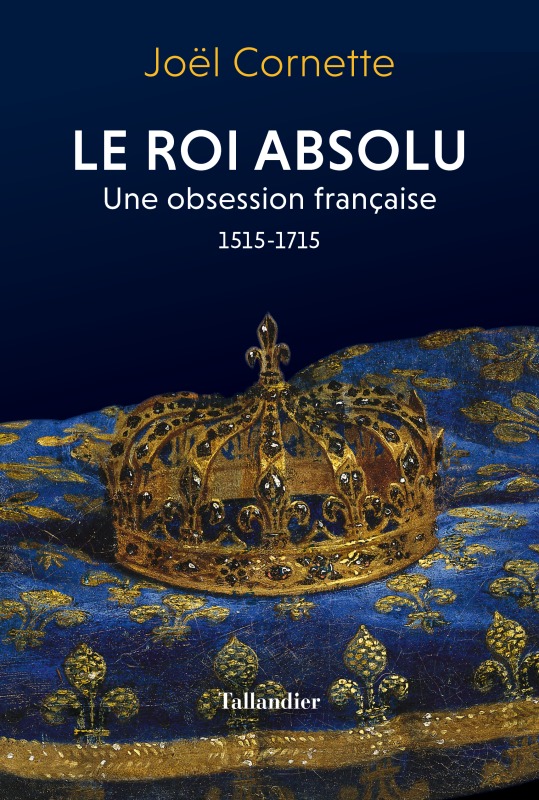 le roi absolu - Cornette Joël - TALLANDIER