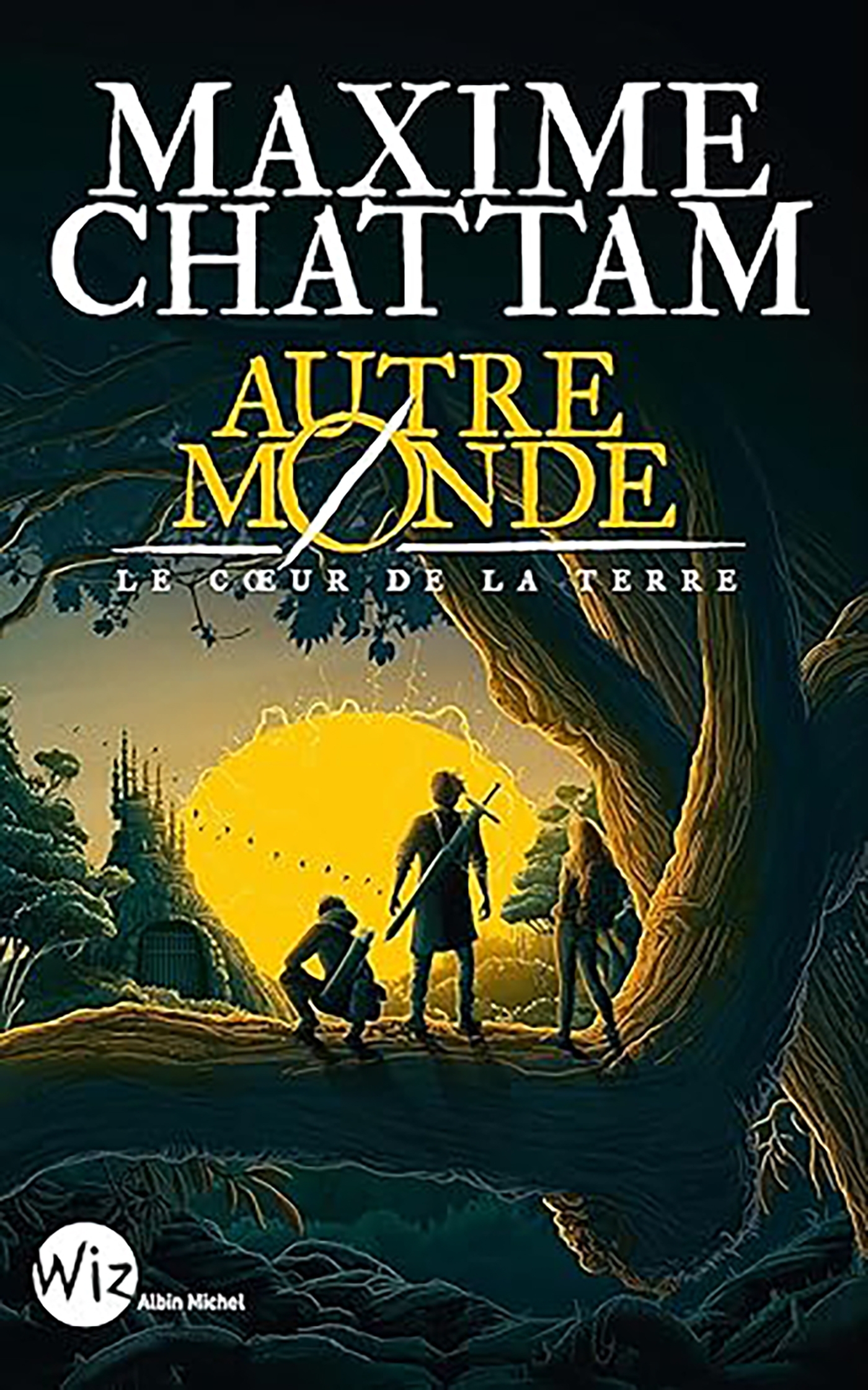 Autre-monde T3 Le Coeur de la Terre (Wiz)(Ed.2024) - Chattam Maxime - ALBIN MICHEL