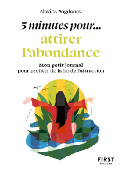 Petit livre - 5 minutes... pour attirer l'abondance - Collectif Collectif, Bogdanov Slavica - FIRST