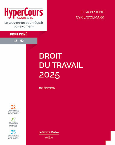 Droit du travail 2025. 18e éd. - Peskine Elsa, Wolmark Cyril - DALLOZ