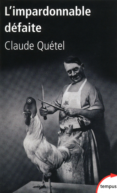 L'impardonnable défaite 1918-1940 - Quétel Claude - TEMPUS PERRIN