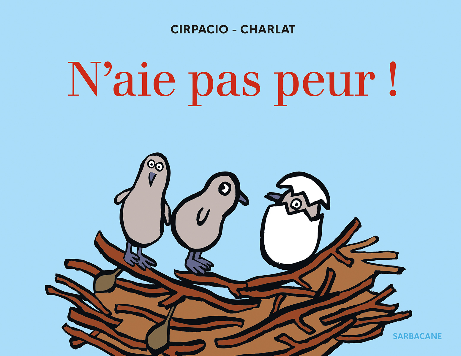 N'aie pas peur ! - Cirpacio Gabriel, Charlat Benoît - SARBACANE