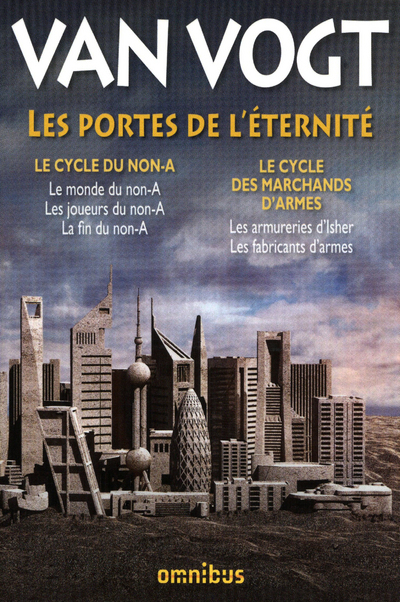 Les portes de l'éternité - Van Vogt A. E., Goimard Jacques, Van Vogt Alfred Elton - OMNIBUS