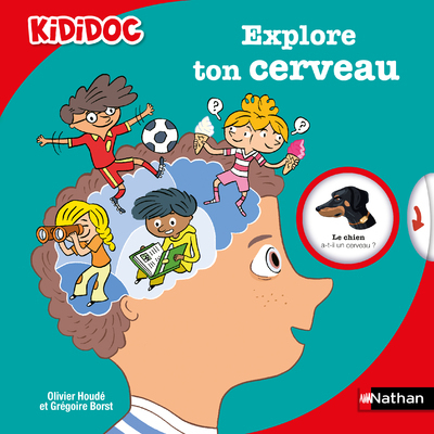 Explore ton cerveau - Borst Grégoire, Houdé Oliver, Audouin Laurent - NATHAN