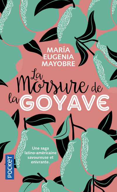 La Morsure de la goyave - Mayobre Maria Eugenia, Nguyen-Béraud Margot - POCKET