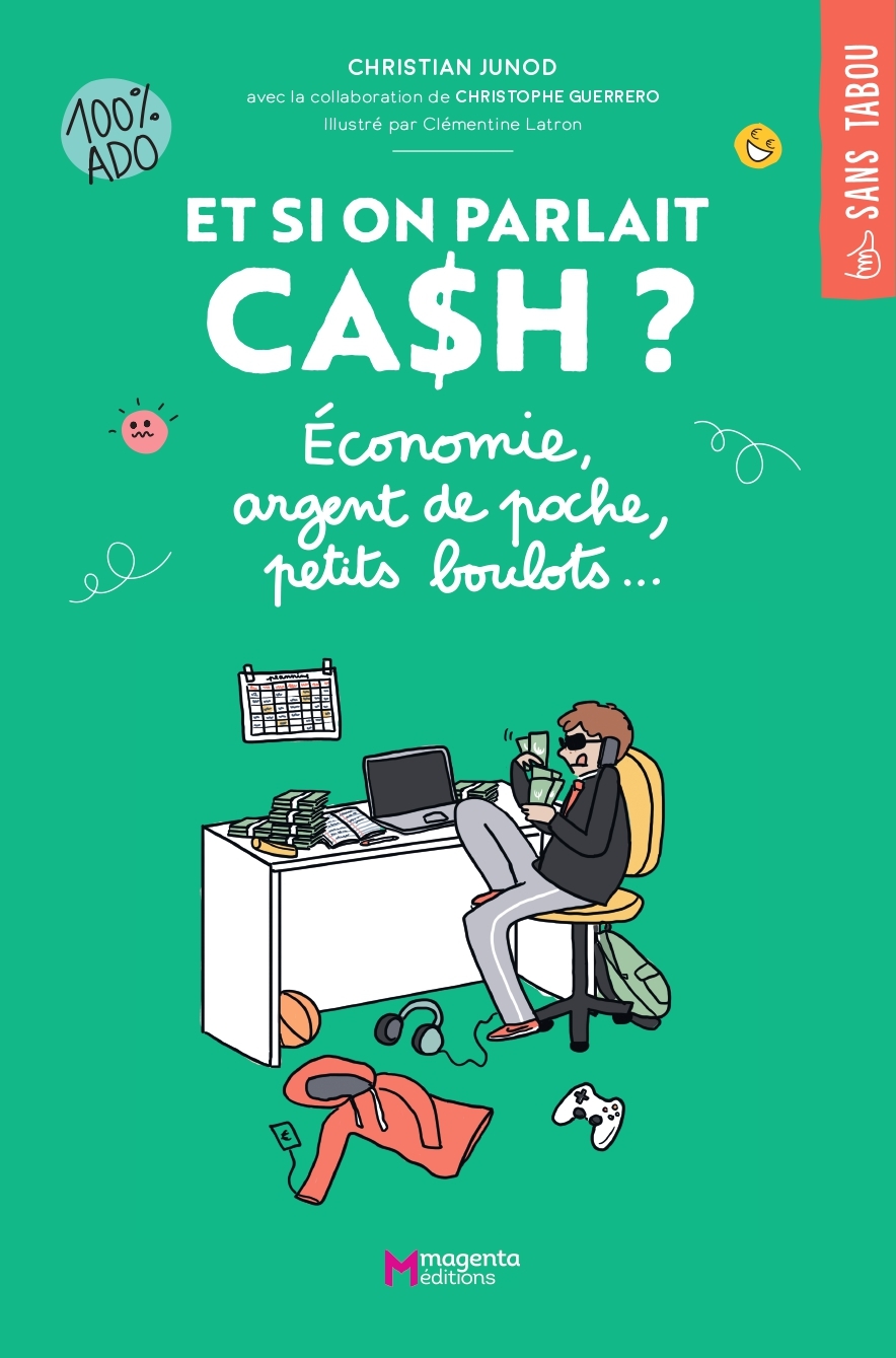 Et si on parlait cash ? - Junod Christian, Latron Clémentine - MAGENTA Et si on parlait cash ? - Junod Christian, Latron Clémentine - MAGENTA