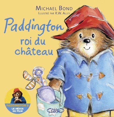 Paddington roi du château - Bond Michael, Alley R. W., Betsch Éric - MICHEL LAFON