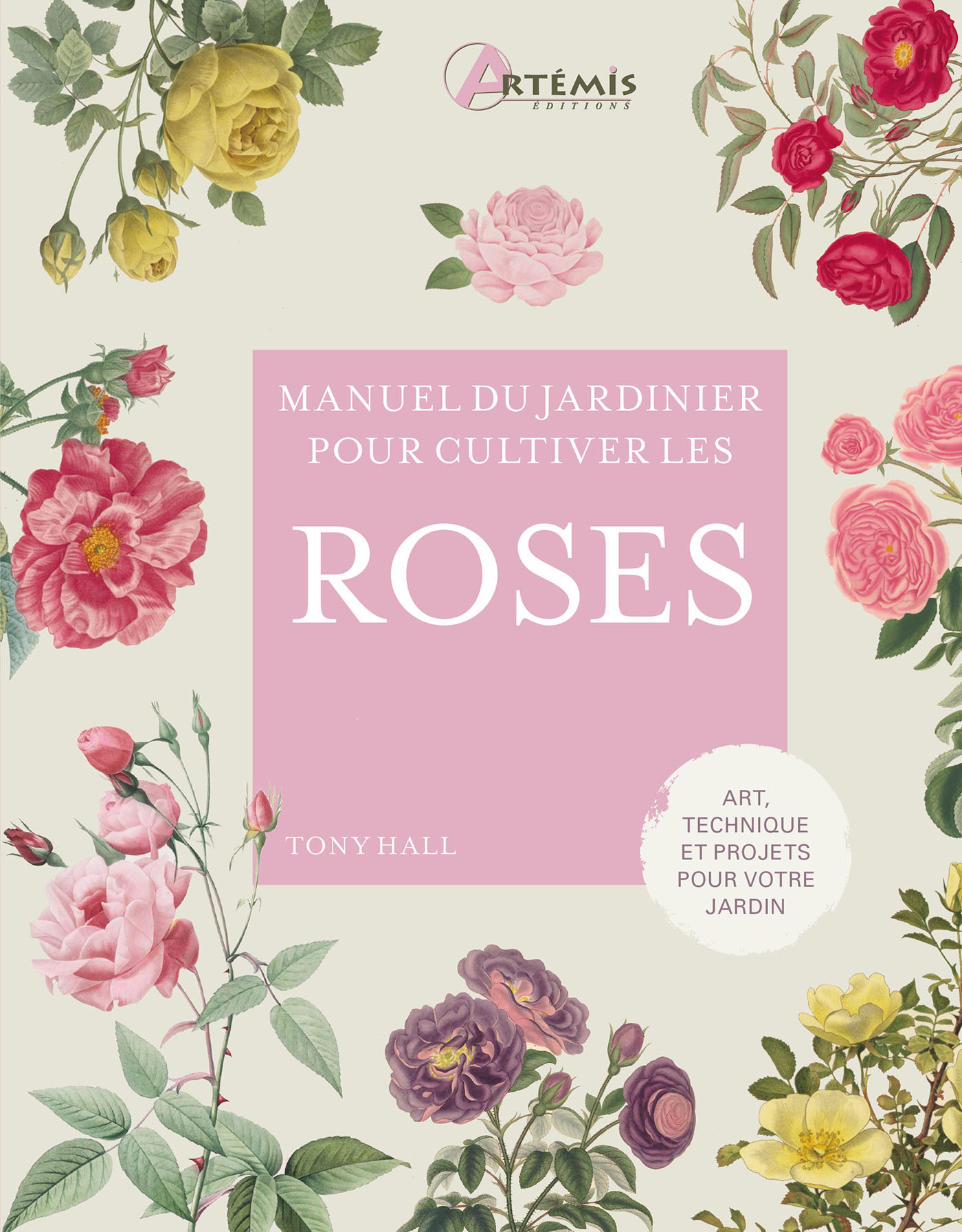 Pour cultiver les roses - HALL Tony, Durantin Christel, T. HALL  - ARTEMIS