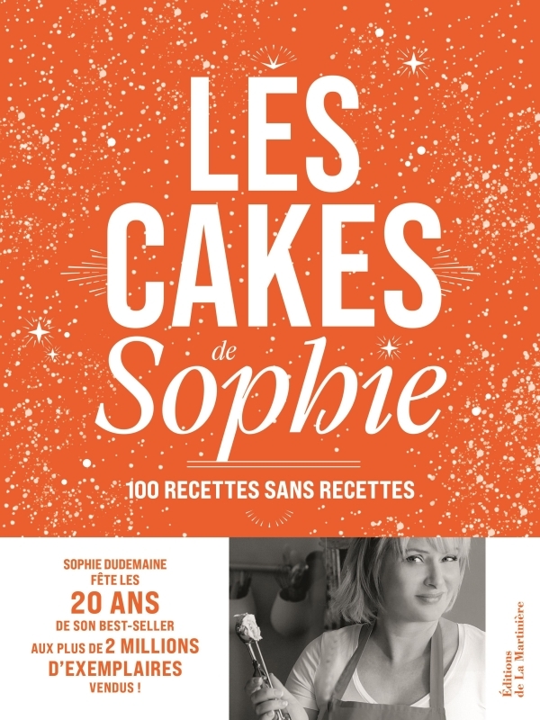 Les Cakes de Sophie - 20 ans - Dudemaine Sophie, Nurra Rina, Martin Virginie - MARTINIERE BL