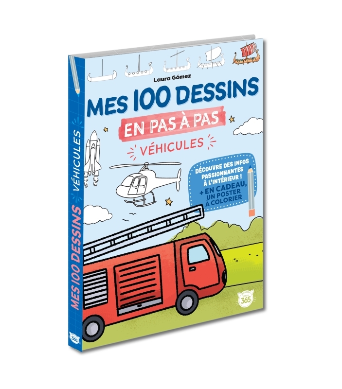 Mes 100 dessins en pas à pas - Véhicules, camions, avion, vélo, bateau... - Gómez Guerra Laura - 365 PARIS