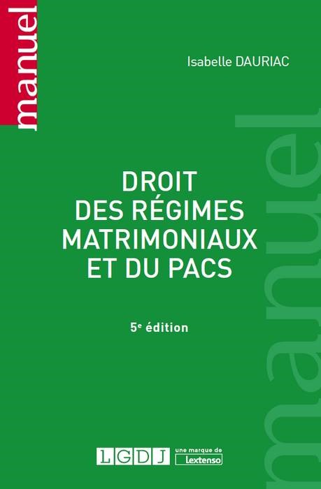 DROIT DES REGIMES MATRIMONIAUX ET DU PACS 5EME EDITION - Dauriac Isabelle - LGDJ