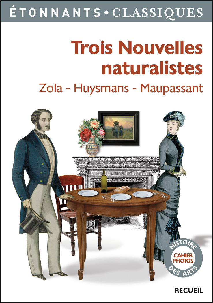 Trois nouvelles naturalistes - Zola Émile, Huysmans Joris-Karl, Maupassant Guy de, Gougelmann Stéphane - FLAMMARION