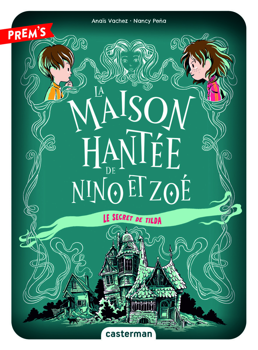 La Maison hantée de Nino et Zoé - Vachez Anaïs, Peña Nancy - CASTERMAN