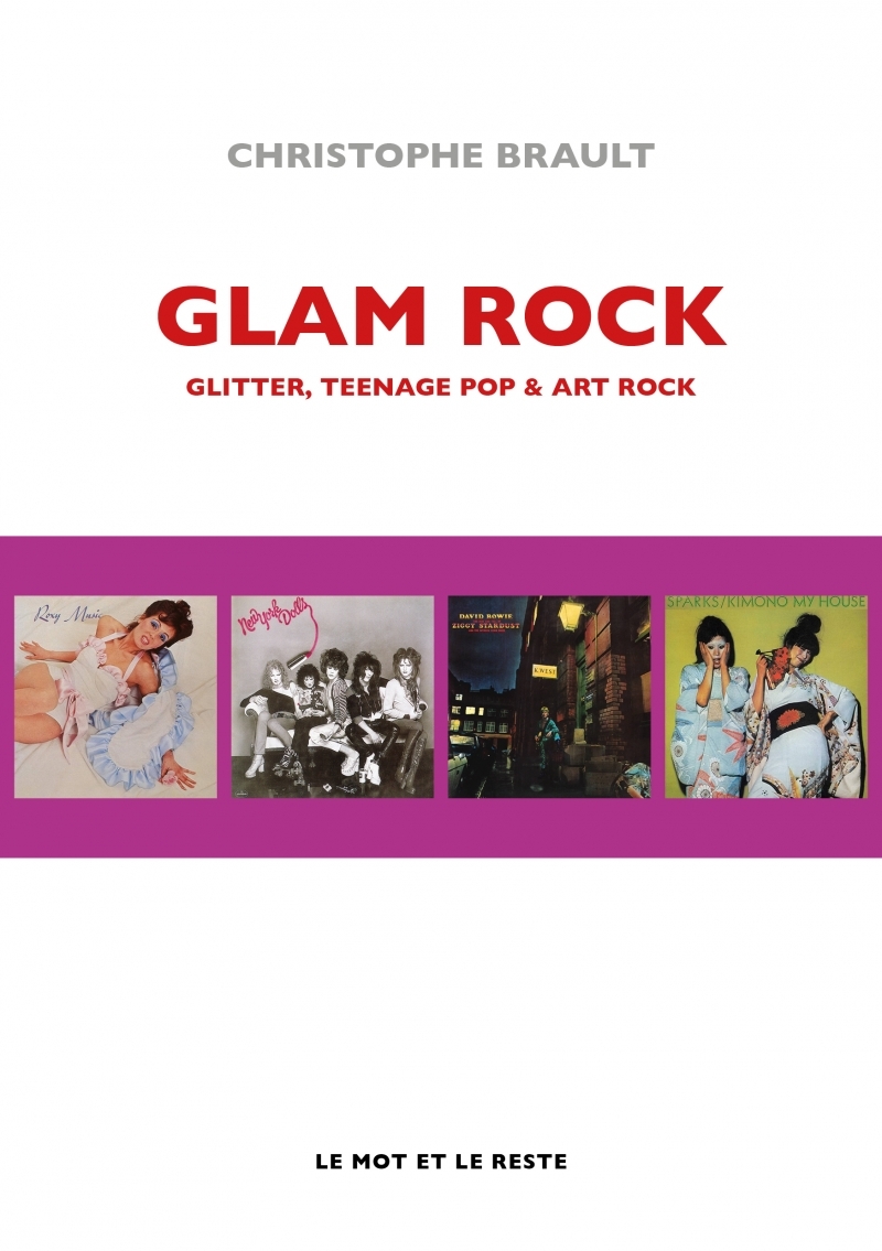 Glam rock - GLITTER, TEENAGE POP & ART ROCK - Brault Christophe - MOT ET LE RESTE