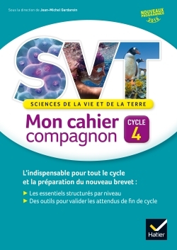 SVT cycle 4 éd. 2016 Mon cahier compagnon - Cahier de l'élève - Gardarein Jean-Michel, Desrayaud Benoît, Lelièvre-Bellini Olivier, Loche Julien, Pelé Maud, Williatte Frédéric - HATIER