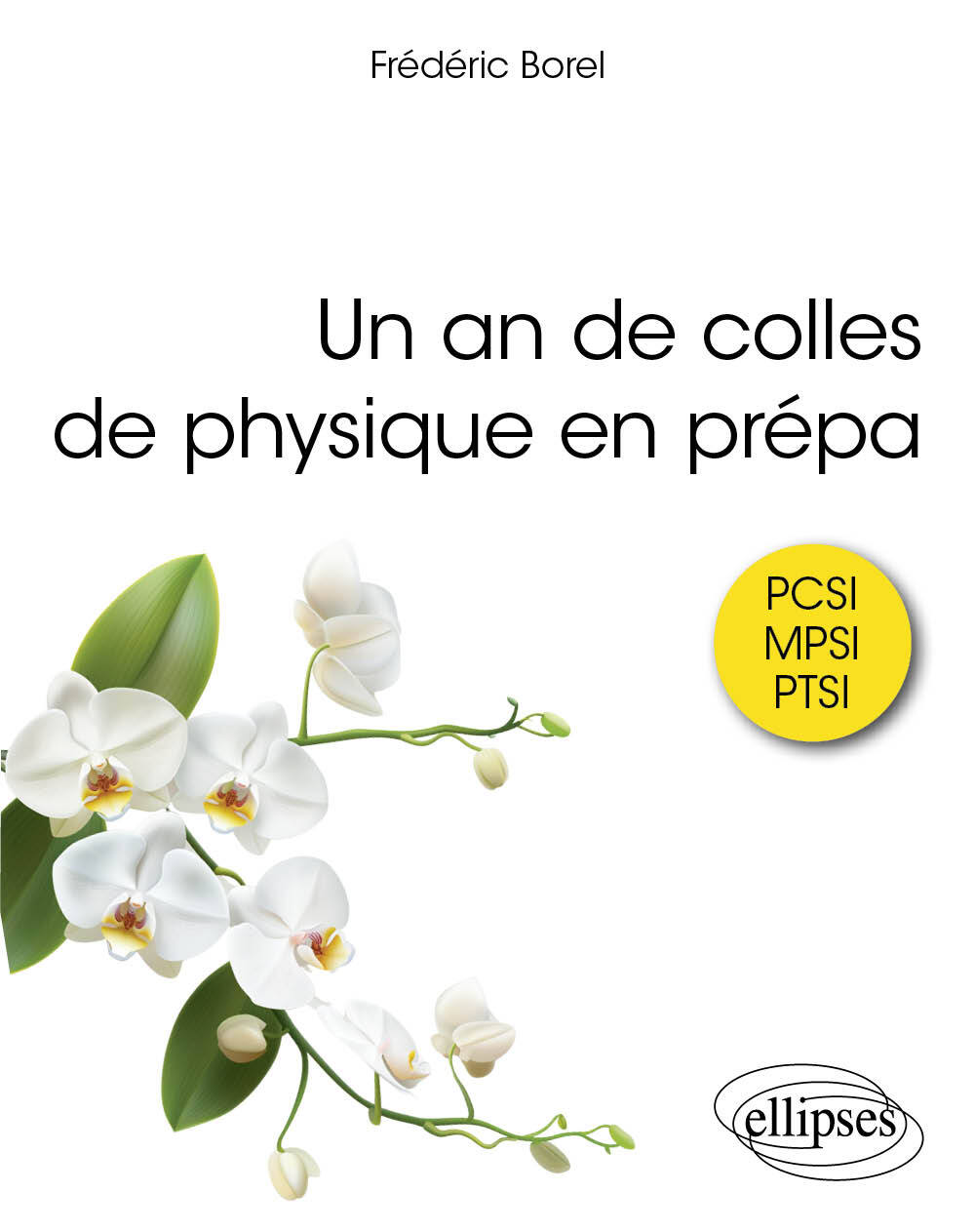 Un an de colles de physique en prépa - Borel Frédéric, de Laboulaye Paul - ELLIPSES