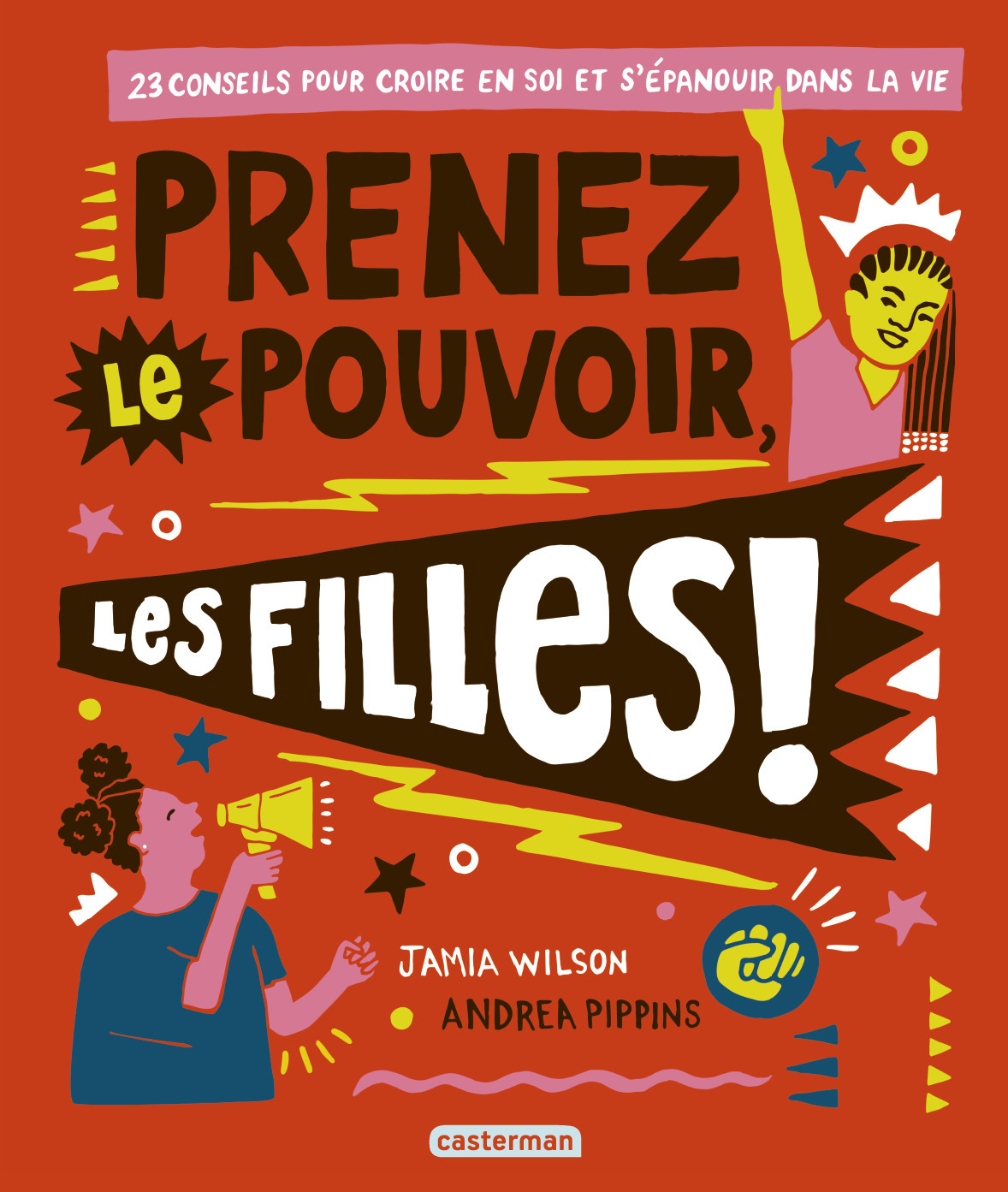 Prenez le pouvoir, les filles ! - Wilson Jamia, Pippins Andrea - CASTERMAN