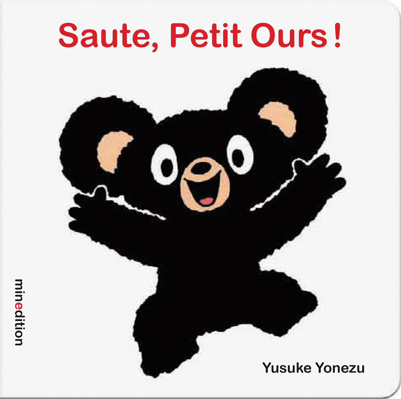 Saute, Petit Ours! - YONEZU Yusuke - MINEDITION