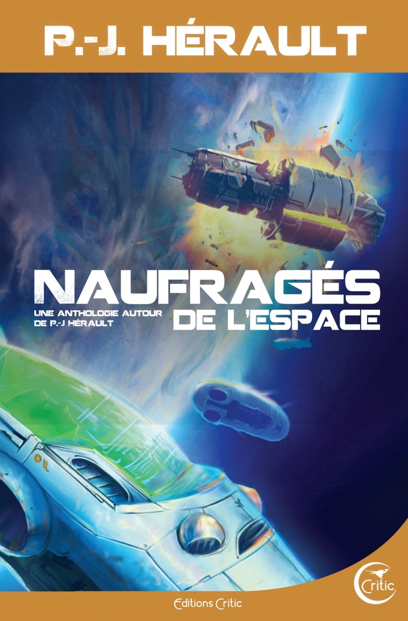 Naufragés de l’espace - Une anthologie autour de P.-J. Hérau - Collectif Collectif, Collectif  - CRITIC