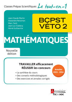 Mathématiques BCPST-VÉTO 2 (2° Éd.) - MARTIN JEAN-CLAUDE , TECHNIQUE et DOC , Martin Jean-Claude, REISSMAN Alexandre, Tenti Marc - TECHNIQUE & DOC