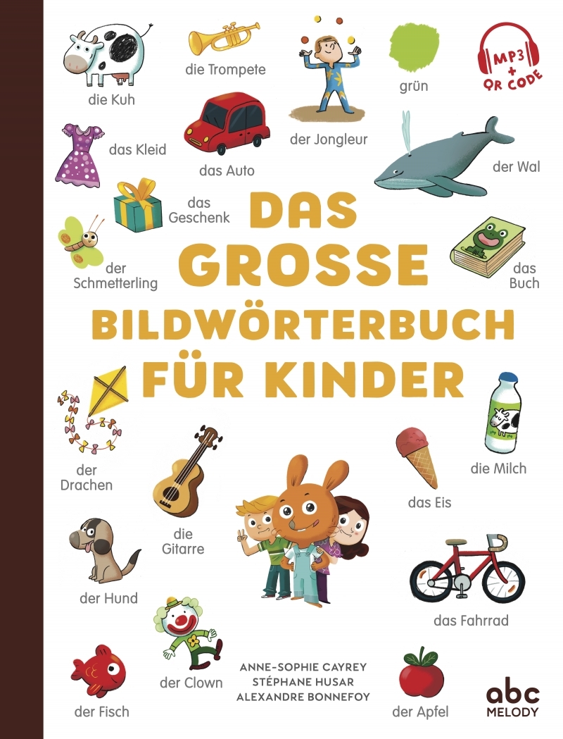 Das grosse Bildworterbuch fur Kinder - Livre + audio - HUSAR Stéphane, Cayrey Anne-Sophie, Bonnefoy Alexandre - ABC MELODY