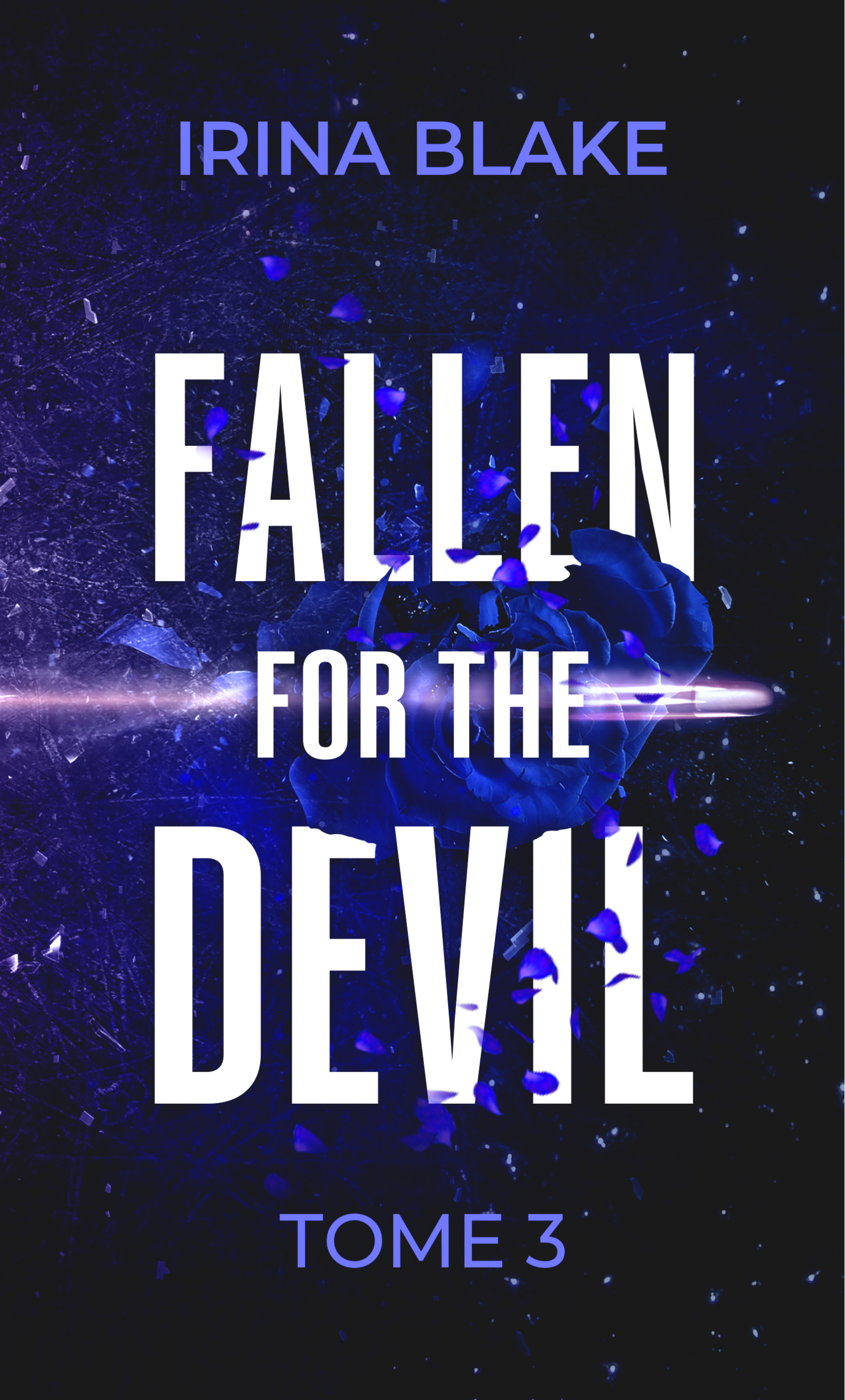 FALLEN FOR THE DEVIL : TOME 3 - BLAKE IRINA  - HAPPILY EVER