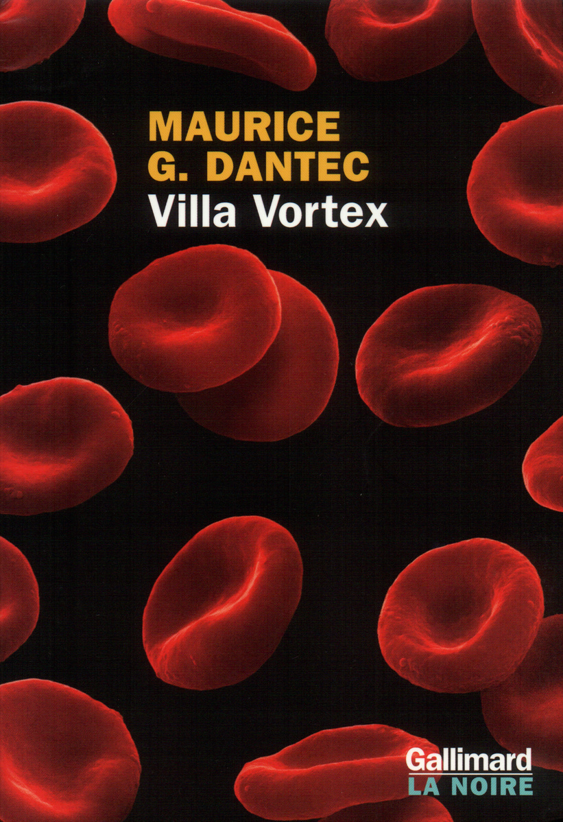 Villa Vortex - Dantec Maurice G. - GALLIMARD