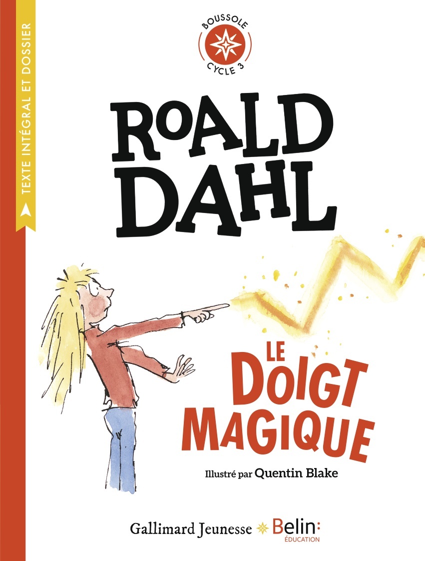 Le Doigt magique - DAHL Roald, Blake Quentin - BELIN EDUCATION