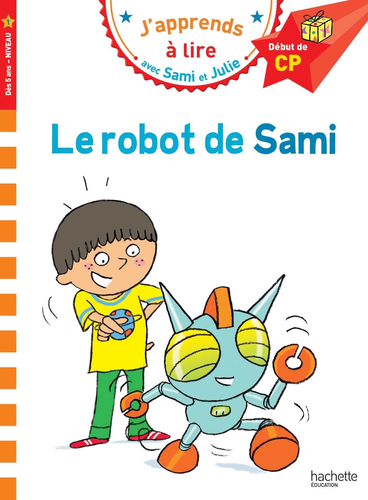 Sami et Julie CP Niveau 1 Le robot de Sami - Bonté Thérèse, Albertin Isabelle - HACHETTE EDUC