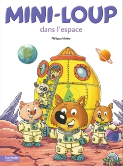 Mini-Loup dans l'espace - Matter Philippe - HACHETTE ENFANT