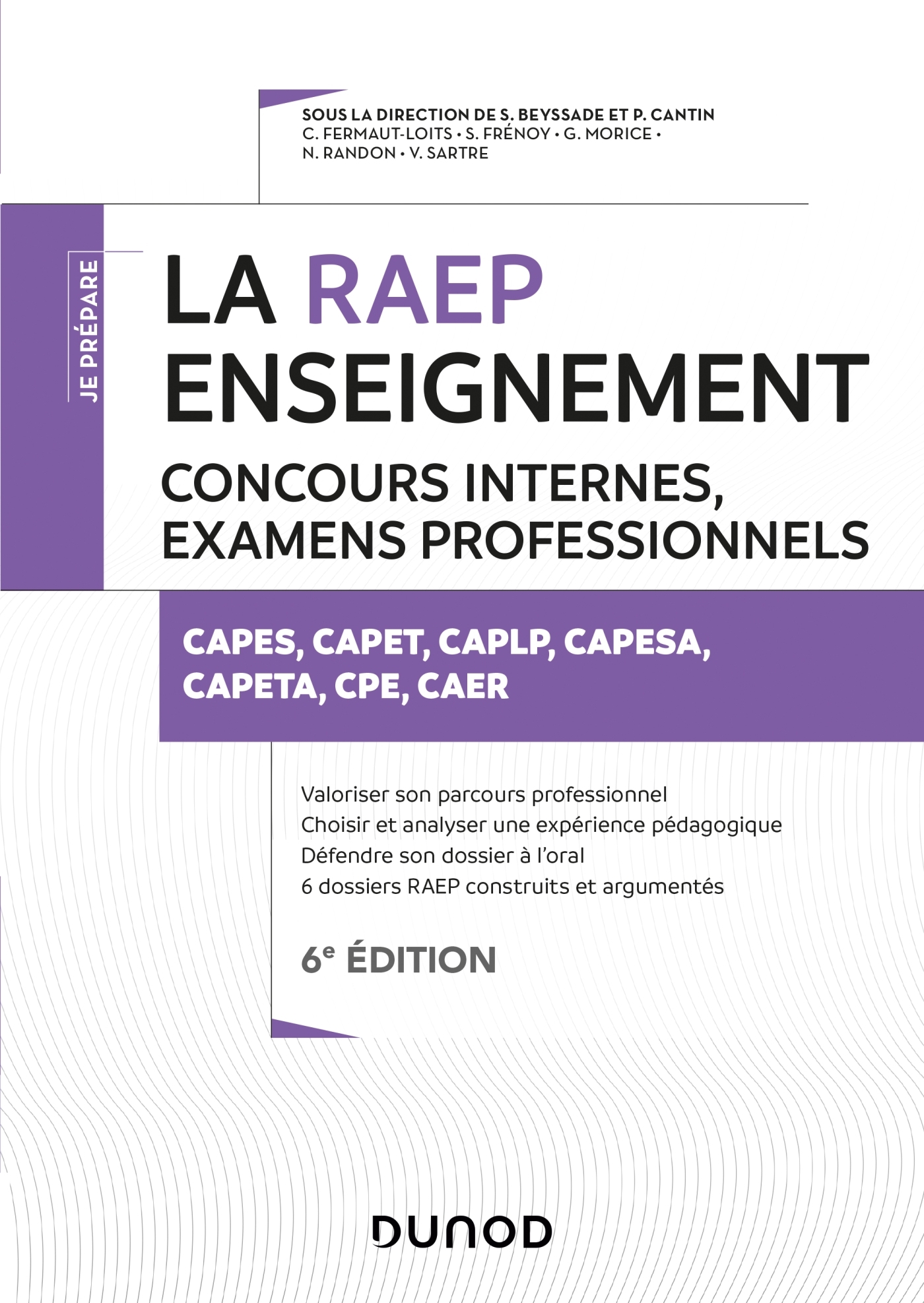 La Raep enseignement - 6e éd. Concours internes, examens professionnels - Beyssade Sylvie, Cantin Pascal, Fermaut Christine, Frénoy Sébastien, Morice Gil, Randon Nicole, Sartre Valentin - DUNOD