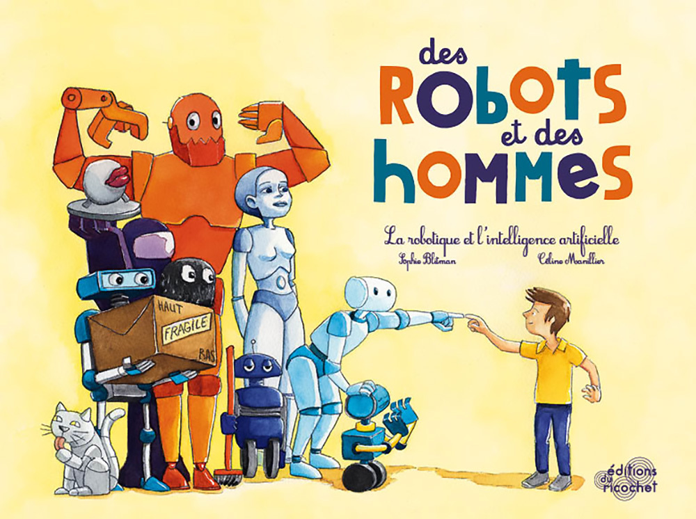 DES ROBOTS ET DES HOMMES - Blitman Sophie, Manillier Céline - RICOCHET