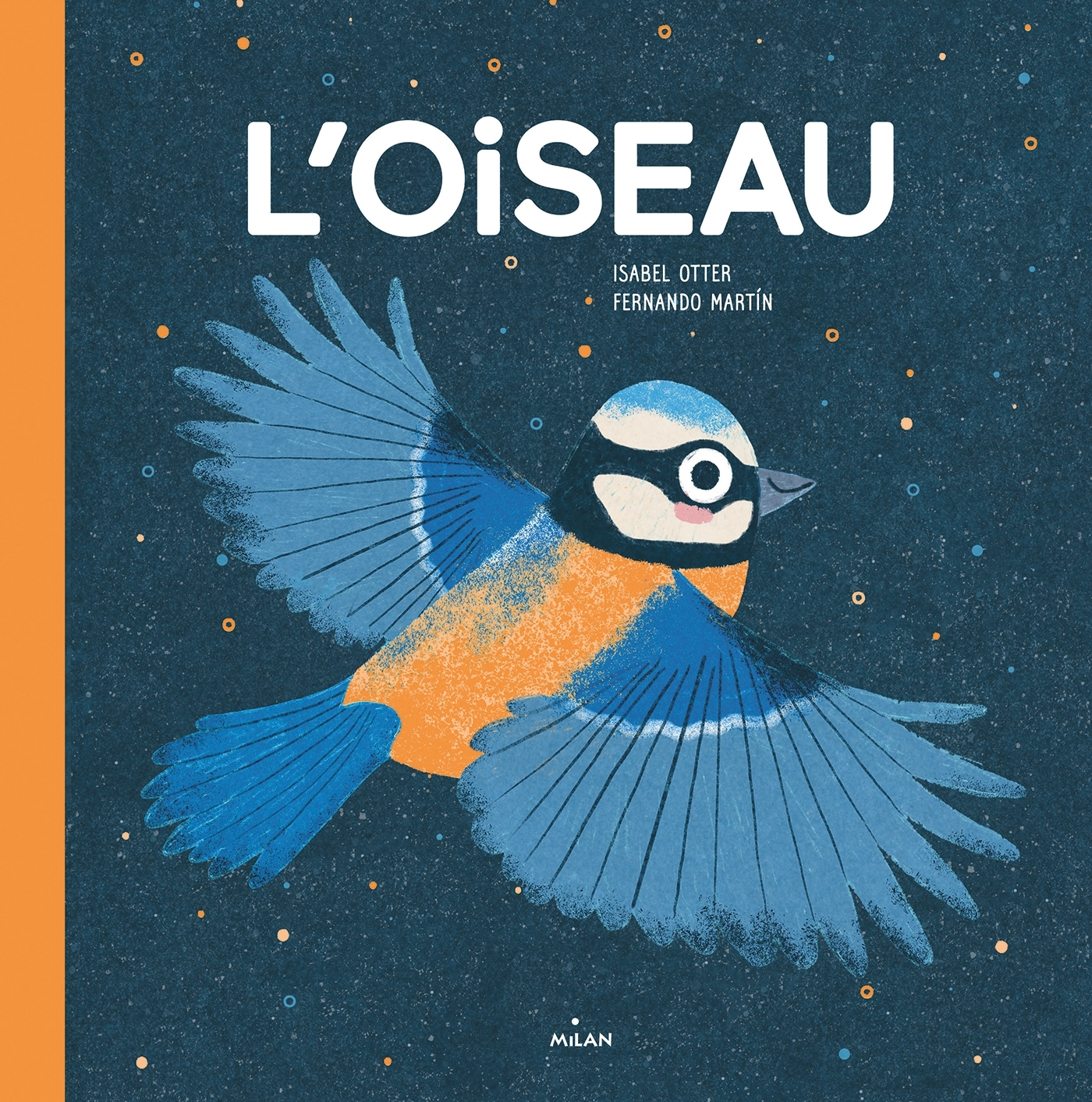 L'oiseau - OTTER Isabel, Martín Fernando - MILAN