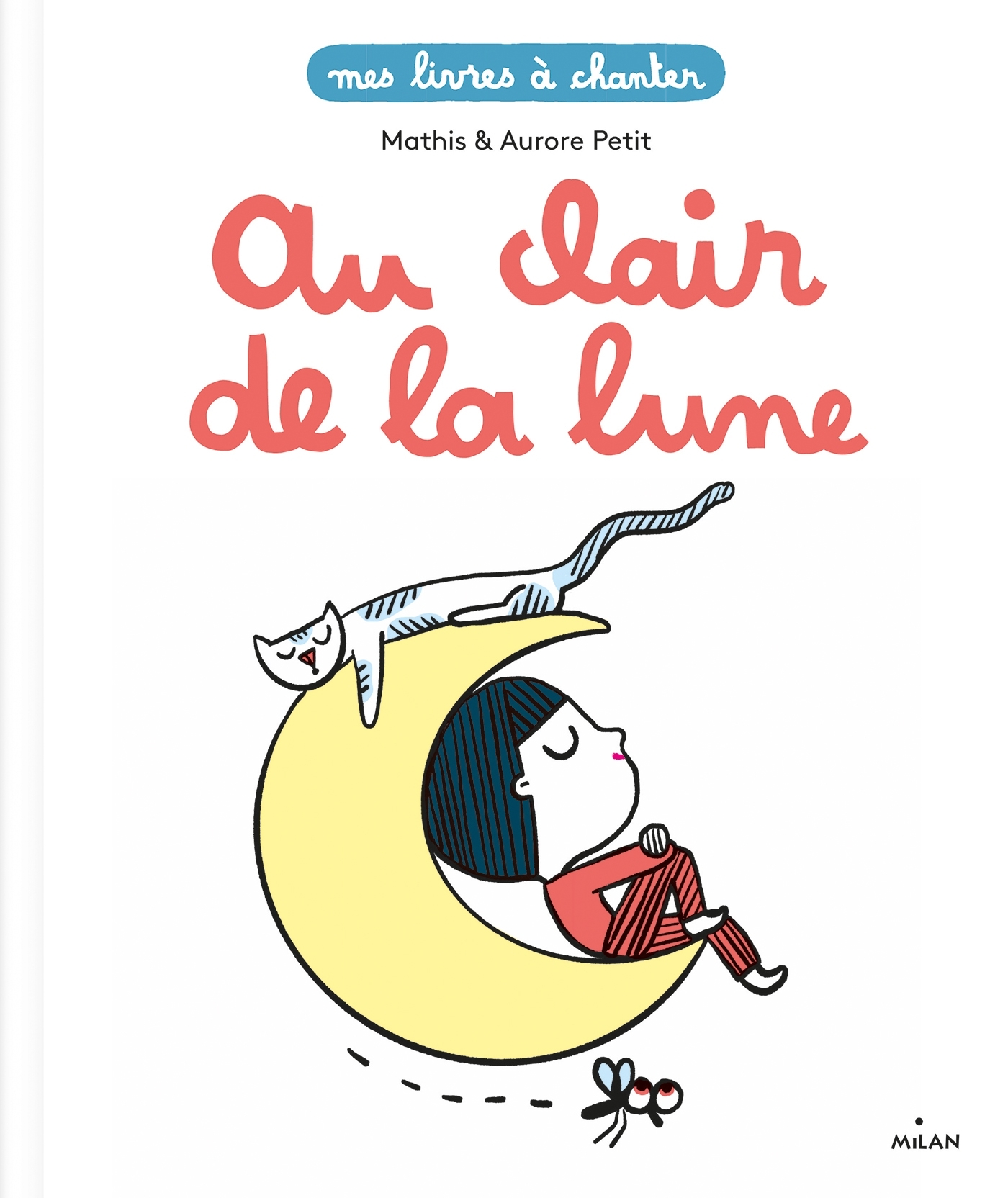 Au clair de la lune - Mathis Jean-Marc, Petit Aurore - MILAN