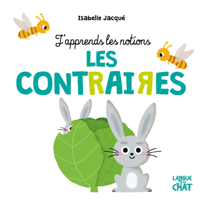 Les contraires - J'apprends les notions - Jacqué Isabelle, Collectif Collectif, Collectif  - LANGUE AU CHAT