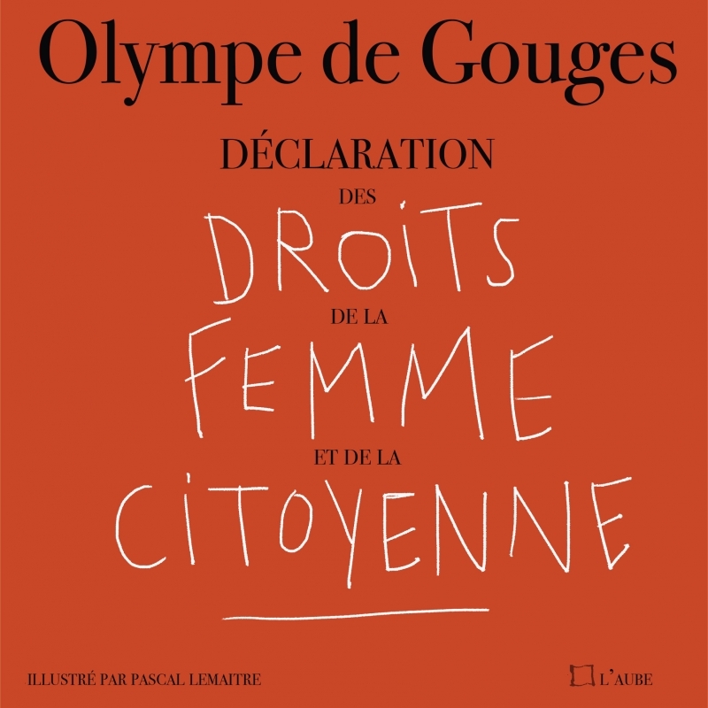 Déclaration des droits de la femme et de la citoyenne - GOUGES (DE) Olympe, Lemaître Pascal - DE L AUBE