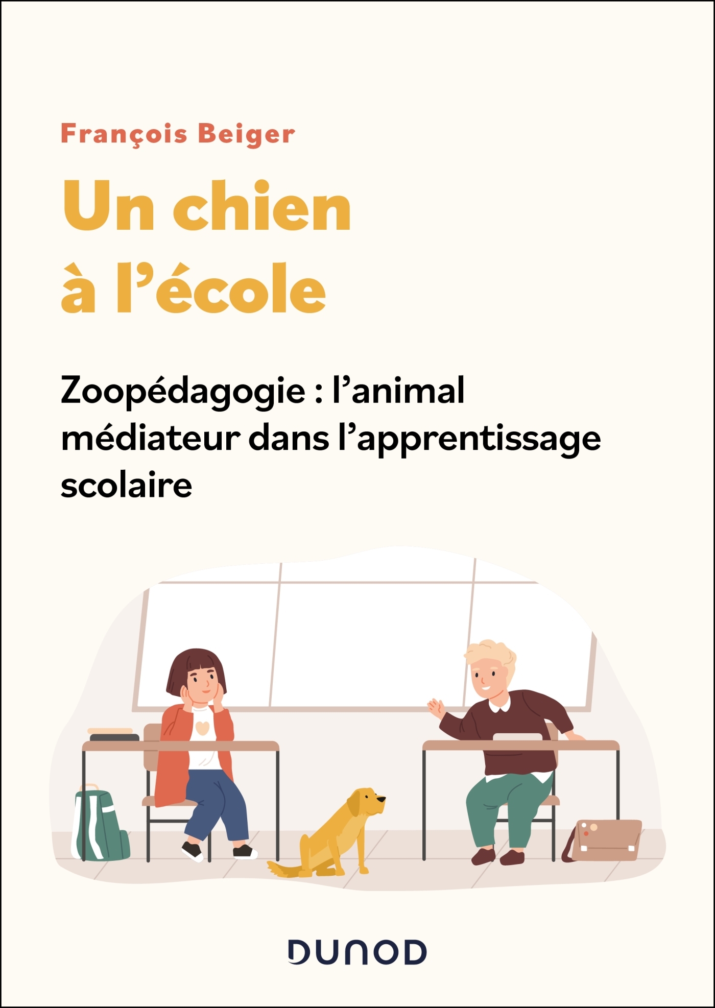 Un chien à l'école - Beiger François - DUNOD