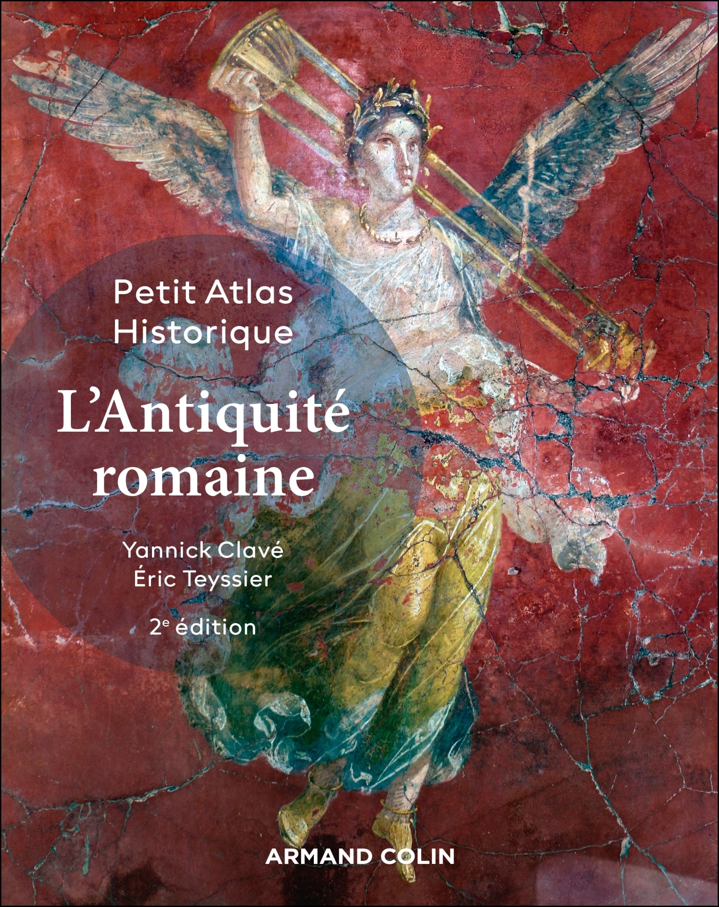 Petit Atlas historique de l'Antiquité romaine - 2e éd. - Clavé Yannick, Teyssier Eric - ARMAND COLIN