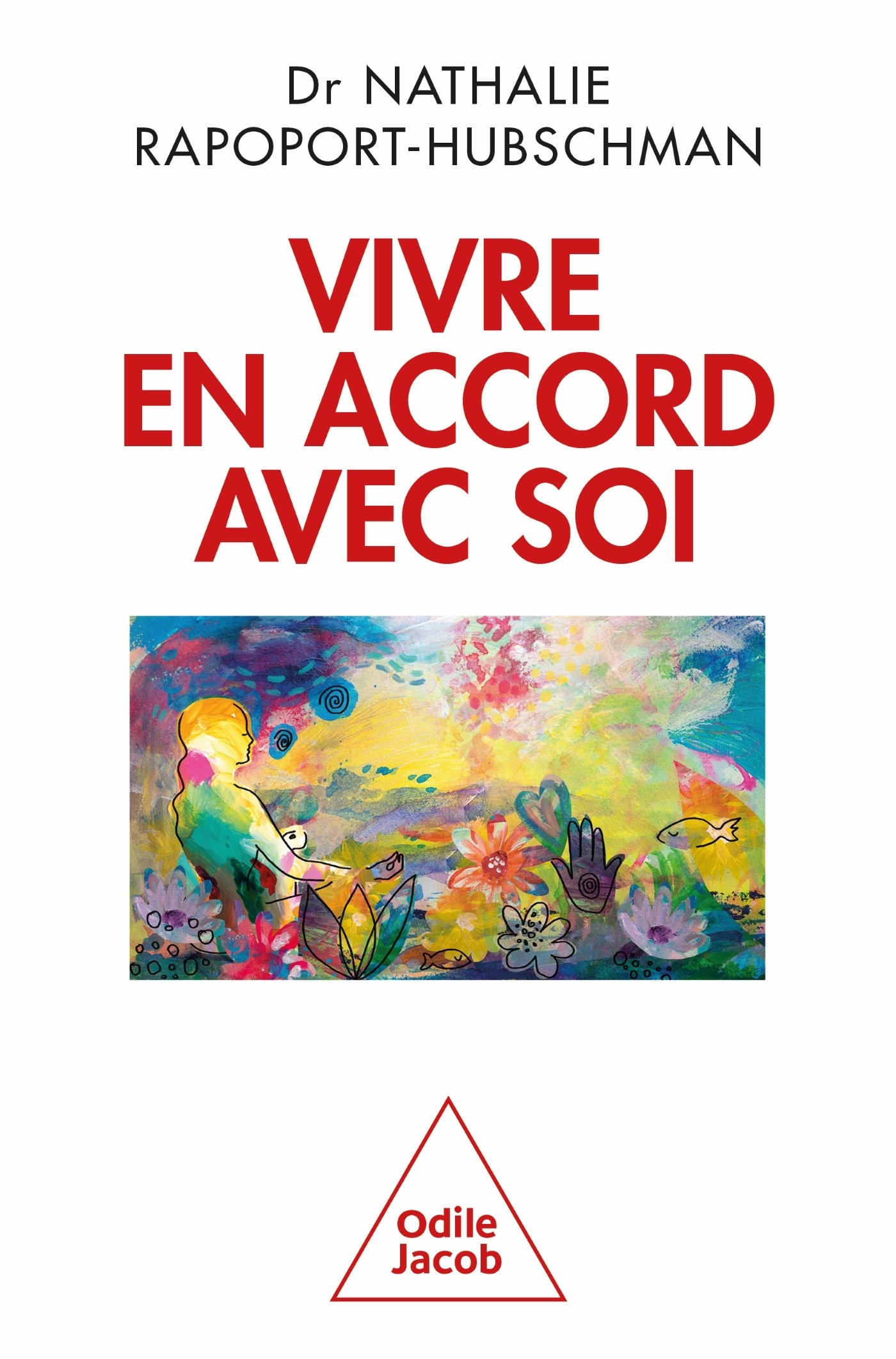 Vivre en accord avec soi - Nathalie RAPOPORT-HUBSCHMAN Nathalie RAPOPORT-HUBSCHMAN, Nathalie RAPOPORT-HUBSCHMAN  - JACOB